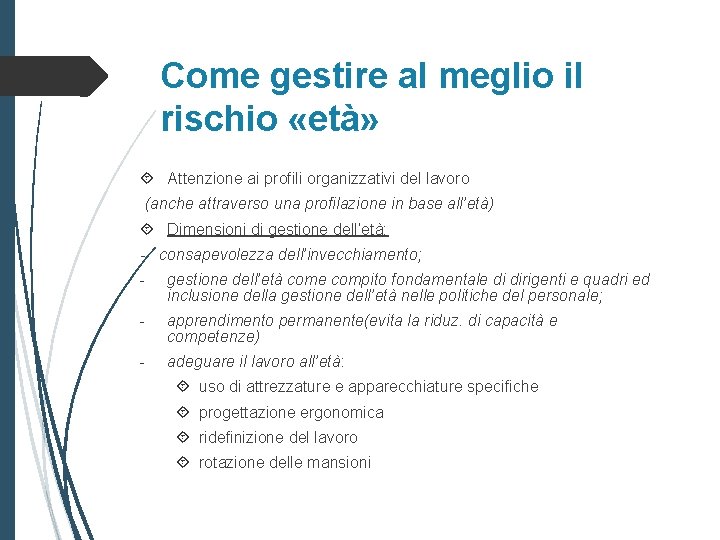 Come gestire al meglio il rischio «età» Attenzione ai profili organizzativi del lavoro (anche