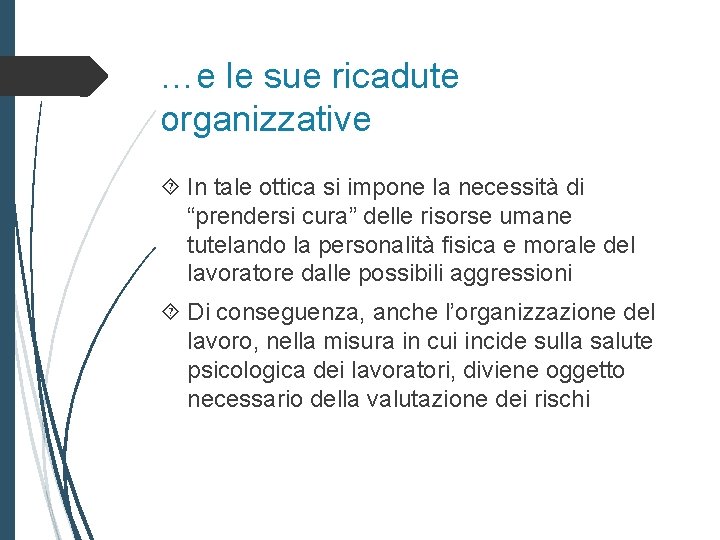 …e le sue ricadute organizzative In tale ottica si impone la necessità di “prendersi