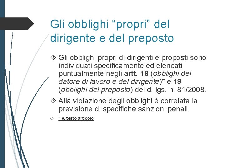 Gli obblighi “propri” del dirigente e del preposto Gli obblighi propri di dirigenti e