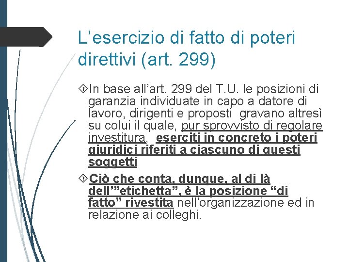 L’esercizio di fatto di poteri direttivi (art. 299) In base all’art. 299 del T.