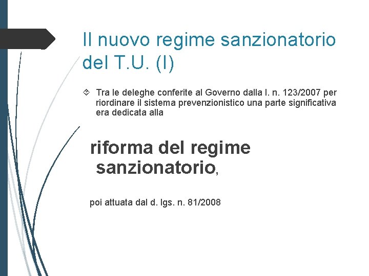 Il nuovo regime sanzionatorio del T. U. (I) Tra le deleghe conferite al Governo