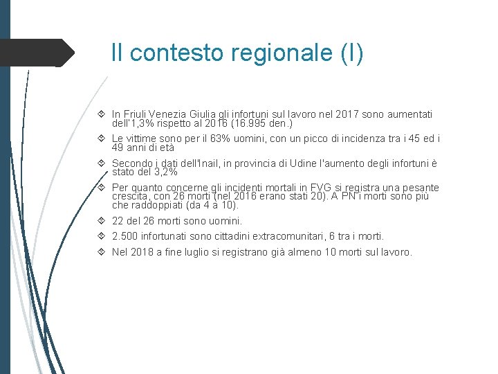 Il contesto regionale (I) In Friuli Venezia Giulia gli infortuni sul lavoro nel 2017