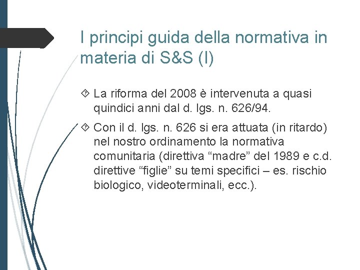 I principi guida della normativa in materia di S&S (I) La riforma del 2008