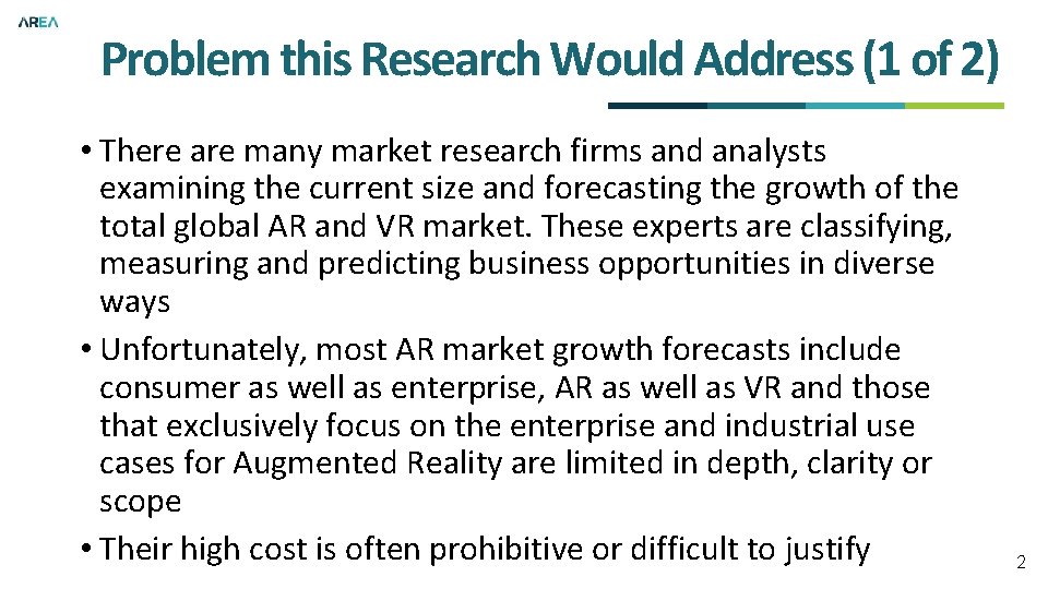 Problem this Research Would Address (1 of 2) • There are many market research