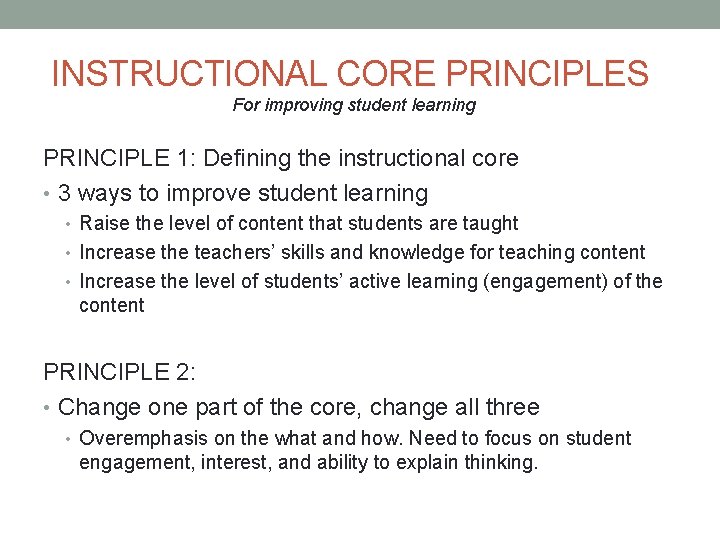 INSTRUCTIONAL CORE PRINCIPLES For improving student learning PRINCIPLE 1: Defining the instructional core •