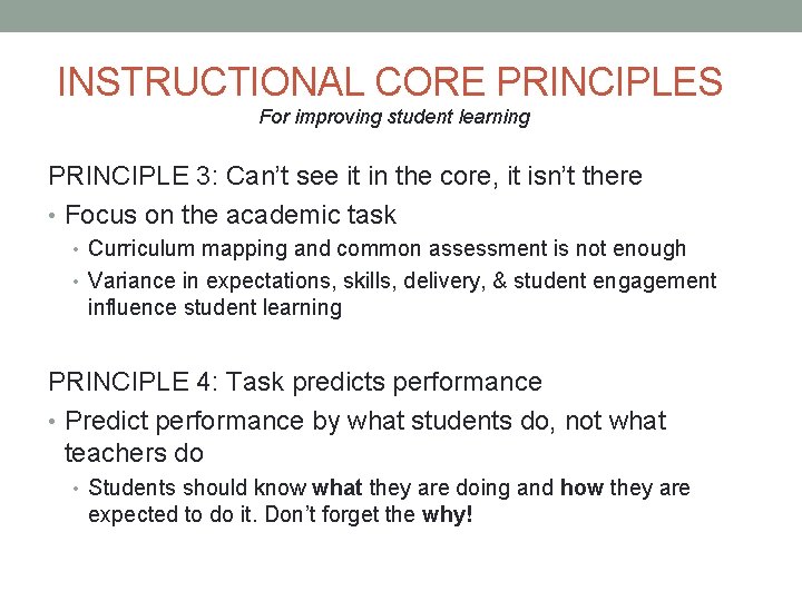 INSTRUCTIONAL CORE PRINCIPLES For improving student learning PRINCIPLE 3: Can’t see it in the
