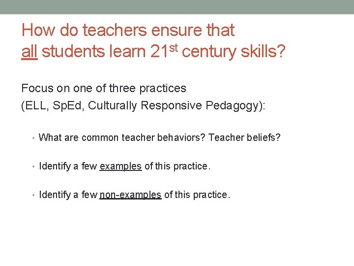 How do teachers ensure that all students learn 21 st century skills? Focus on