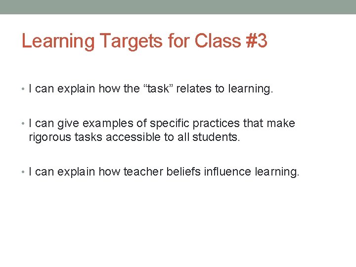 Learning Targets for Class #3 • I can explain how the “task” relates to