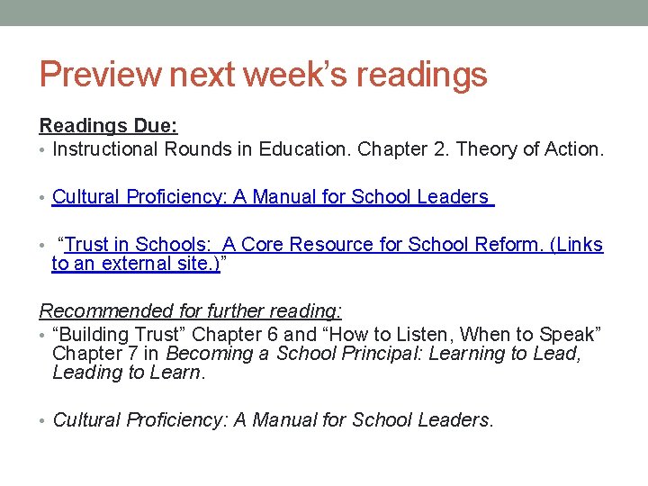 Preview next week’s readings Readings Due: • Instructional Rounds in Education. Chapter 2. Theory