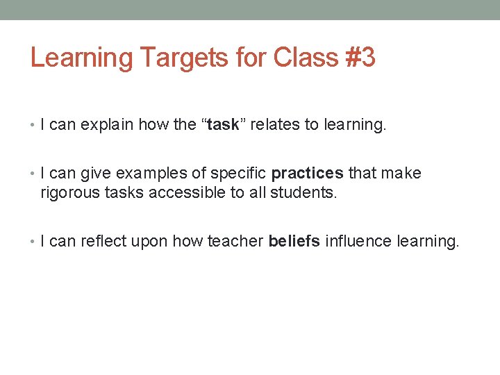 Learning Targets for Class #3 • I can explain how the “task” relates to