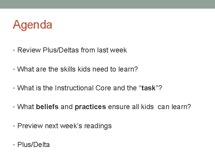 Agenda • Review Plus/Deltas from last week • What are the skills kids need