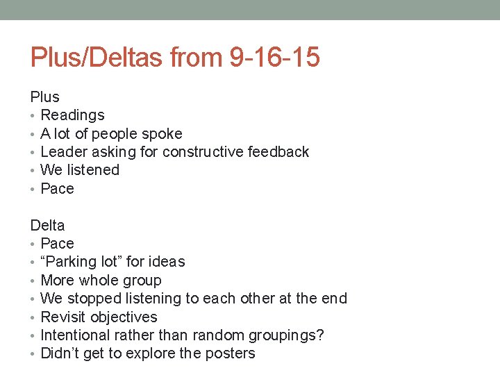 Plus/Deltas from 9 -16 -15 Plus • Readings • A lot of people spoke