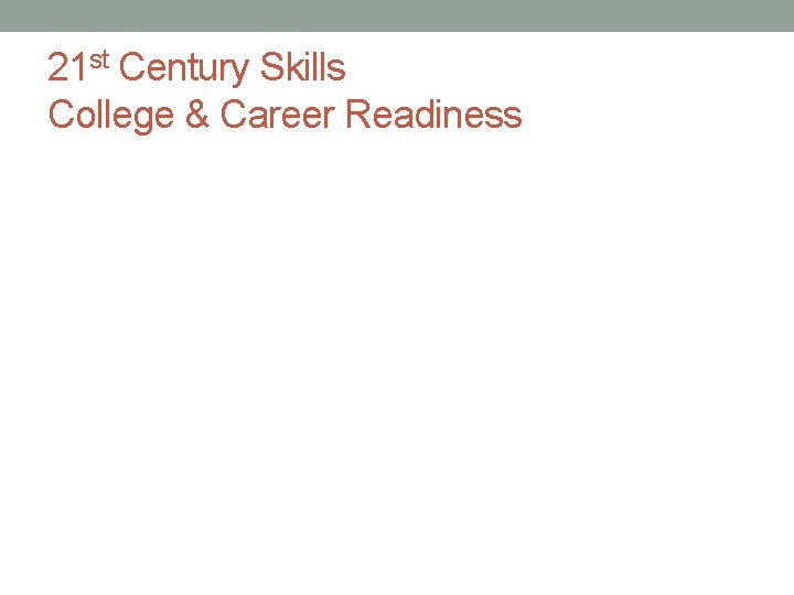 21 st Century Skills College & Career Readiness 