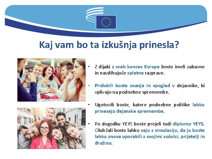 Kaj vam bo ta izkušnja prinesla? • Z dijaki z vseh koncev Evrope boste