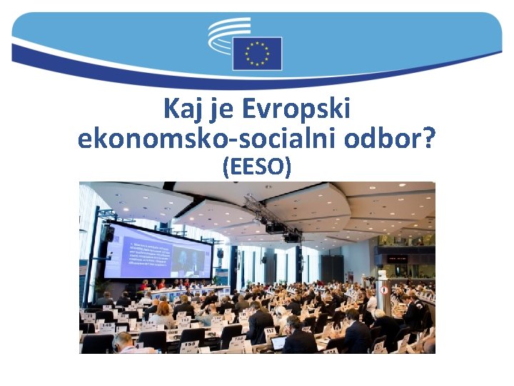 Kaj je Evropski ekonomsko-socialni odbor? (EESO) 