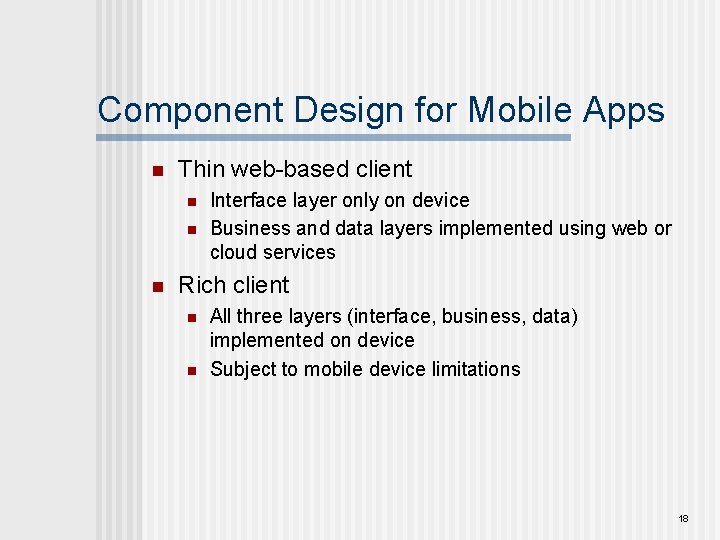 Component Design for Mobile Apps n Thin web-based client n n n Interface layer