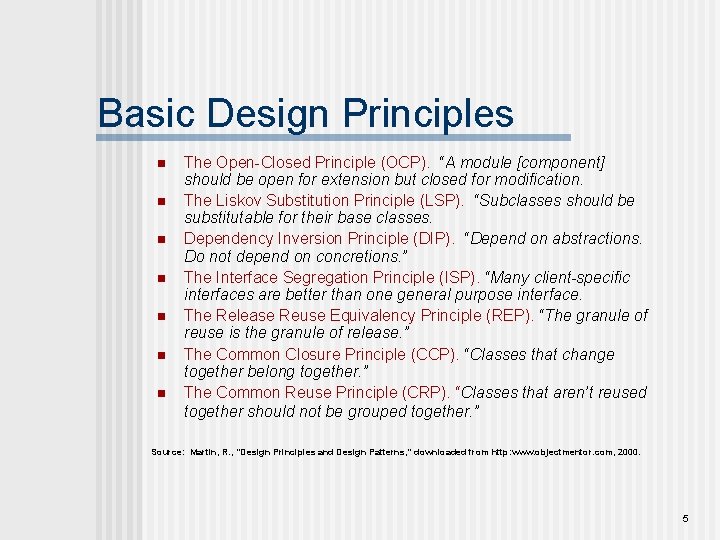 Basic Design Principles n n n n The Open-Closed Principle (OCP). “A module [component]