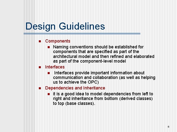 Design Guidelines n n n Components n Naming conventions should be established for components