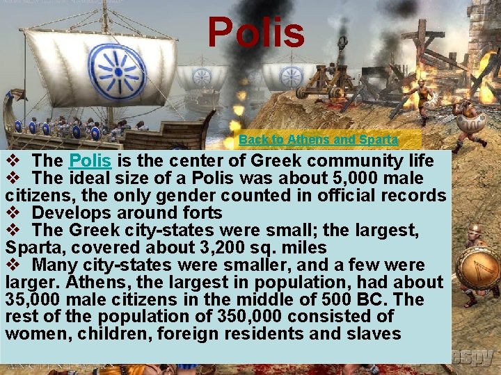 Polis Back to Athens and Sparta v The Polis is the center of Greek