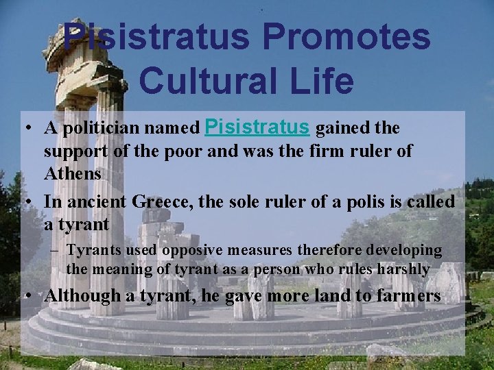 Pisistratus Promotes Cultural Life • A politician named Pisistratus gained the support of the