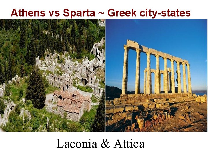 Athens vs Sparta ~ Greek city-states Laconia & Attica 