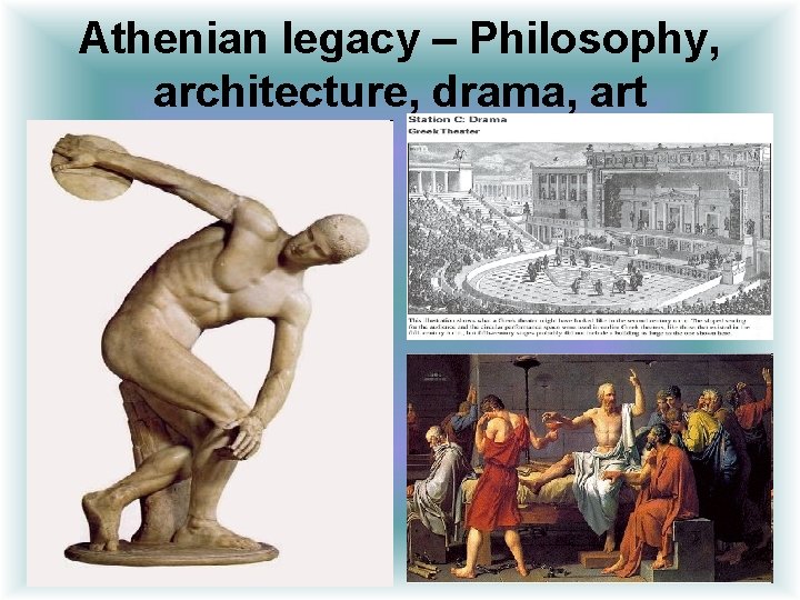 Athenian legacy – Philosophy, architecture, drama, art 
