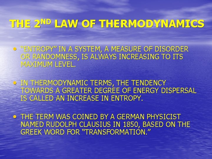 THE 2 ND LAW OF THERMODYNAMICS • “ENTROPY” IN A SYSTEM, A MEASURE OF THE 2 ND LAW OF THERMODYNAMICS • “ENTROPY” IN A SYSTEM, A MEASURE OF