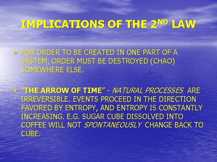 IMPLICATIONS OF THE 2 ND LAW • FOR ORDER TO BE CREATED IN ONE IMPLICATIONS OF THE 2 ND LAW • FOR ORDER TO BE CREATED IN ONE