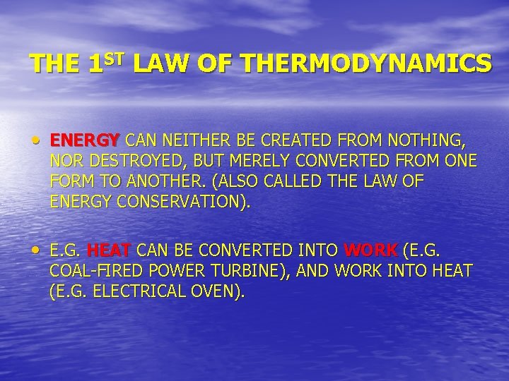THE 1 ST LAW OF THERMODYNAMICS • ENERGY CAN NEITHER BE CREATED FROM NOTHING, THE 1 ST LAW OF THERMODYNAMICS • ENERGY CAN NEITHER BE CREATED FROM NOTHING,