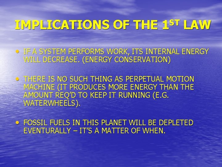 IMPLICATIONS OF THE 1 ST LAW • IF A SYSTEM PERFORMS WORK, ITS INTERNAL IMPLICATIONS OF THE 1 ST LAW • IF A SYSTEM PERFORMS WORK, ITS INTERNAL
