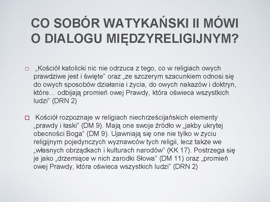 CO SOBÓR WATYKAŃSKI II MÓWI O DIALOGU MIĘDZYRELIGIJNYM? � „Kościół katolicki nic nie odrzuca