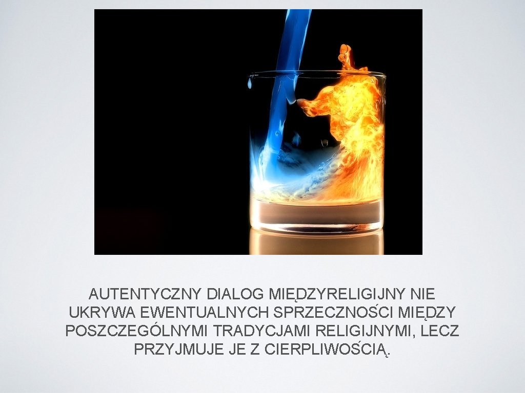 AUTENTYCZNY DIALOG MIE DZYRELIGIJNY NIE UKRYWA EWENTUALNYCH SPRZECZNOS CI MIE DZY POSZCZEGÓLNYMI TRADYCJAMI RELIGIJNYMI,