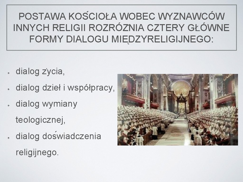 POSTAWA KOS CIOŁA WOBEC WYZNAWCÓW INNYCH RELIGII ROZRÓZ NIA CZTERY GŁÓWNE FORMY DIALOGU MIE