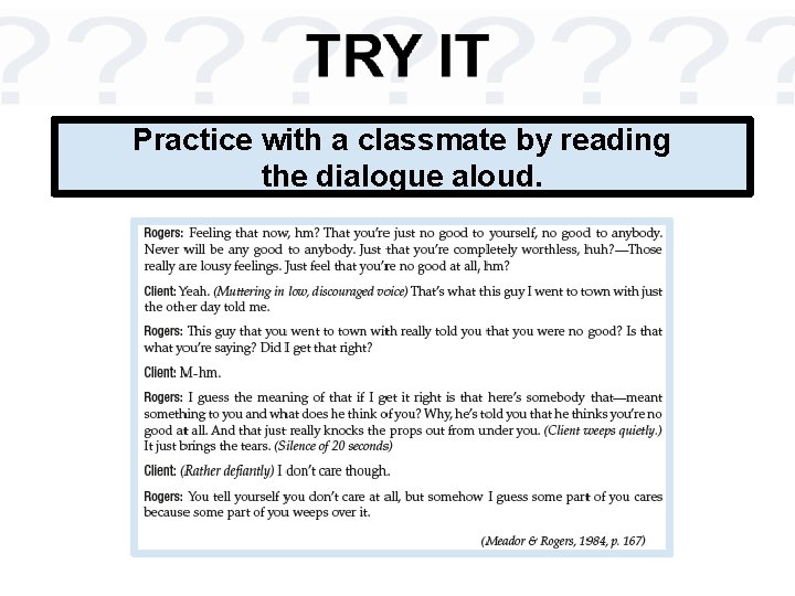 Practice with a classmate by reading the dialogue aloud. 