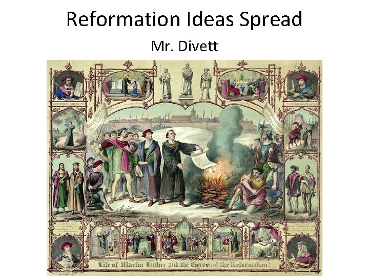 Reformation Ideas Spread Mr. Divett 