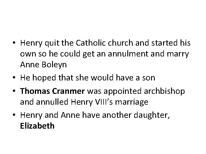  • Henry quit the Catholic church and started his own so he could