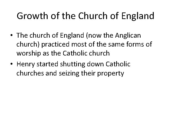 Growth of the Church of England • The church of England (now the Anglican