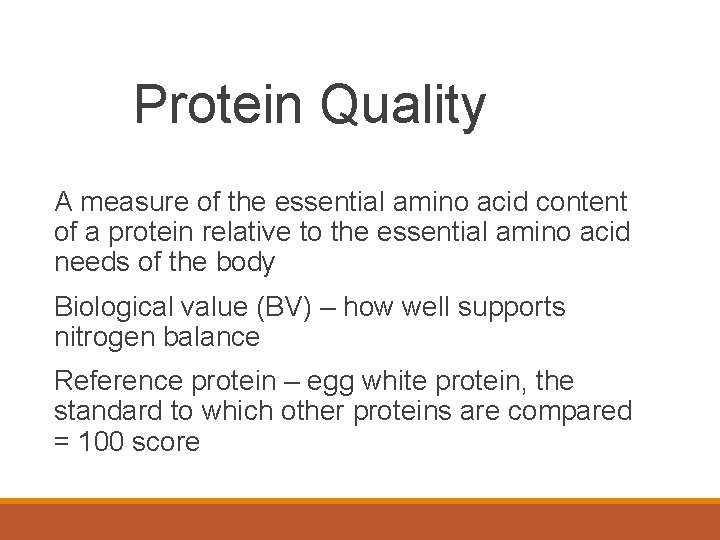 Protein Quality A measure of the essential amino acid content of a protein relative