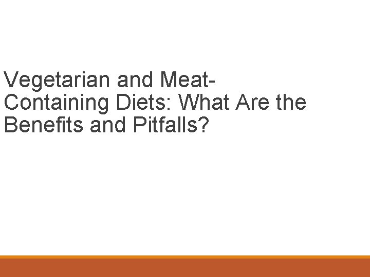 Vegetarian and Meat. Containing Diets: What Are the Benefits and Pitfalls? 