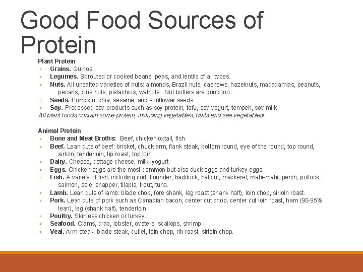 Good Food Sources of Protein Plant Protein ◦ Grains. Quinoa. ◦ Legumes. Sprouted or