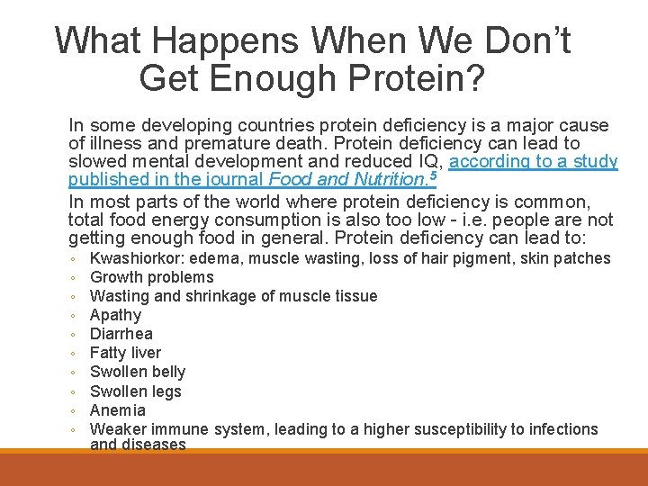 What Happens When We Don’t Get Enough Protein? In some developing countries protein deficiency