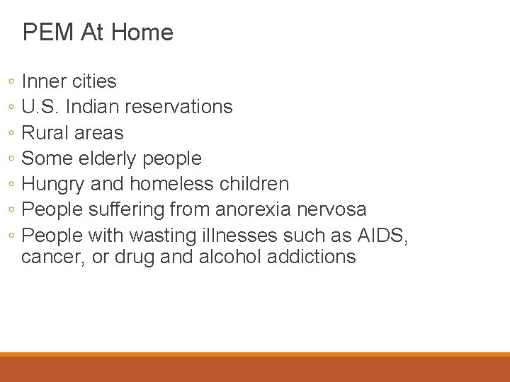 PEM At Home ◦ ◦ ◦ ◦ Inner cities U. S. Indian reservations Rural