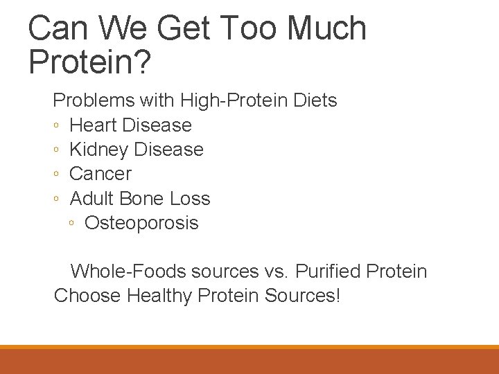 Can We Get Too Much Protein? Problems with High-Protein Diets ◦ Heart Disease ◦