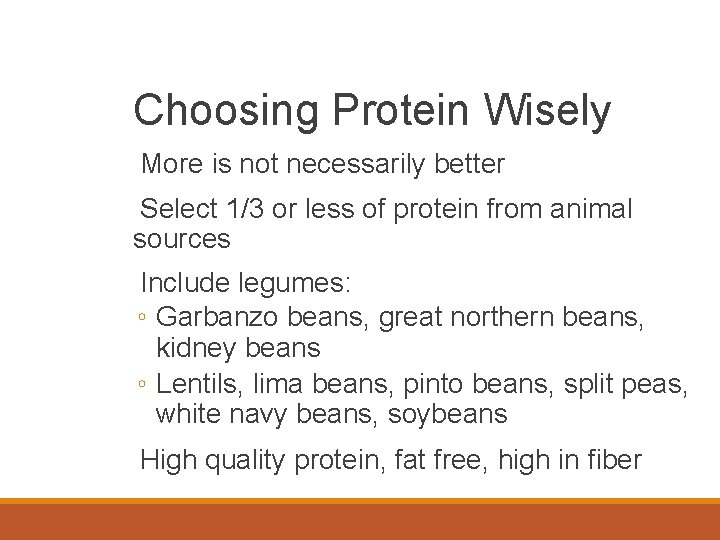 Choosing Protein Wisely More is not necessarily better Select 1/3 or less of protein