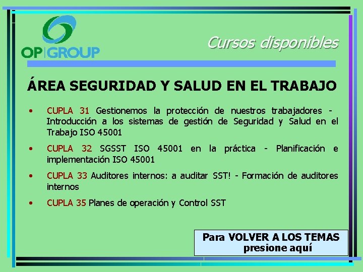 Cursos disponibles ÁREA SEGURIDAD Y SALUD EN EL TRABAJO • CUPLA 31 Gestionemos la