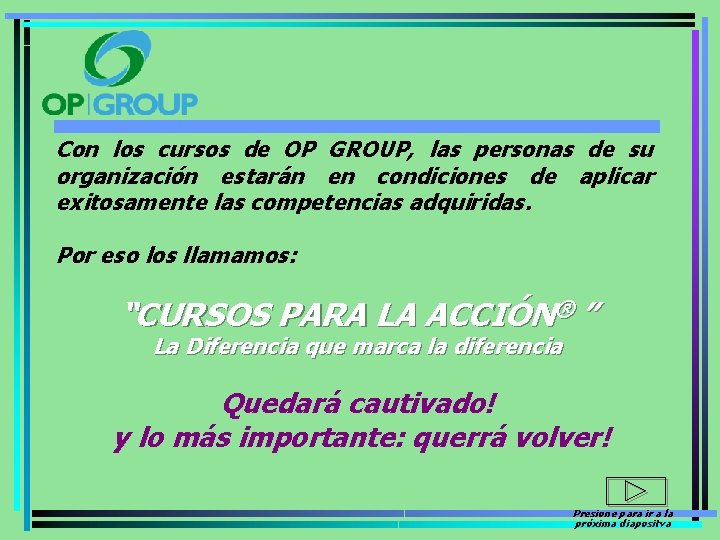 Con los cursos de OP GROUP, las personas de su organización estarán en condiciones