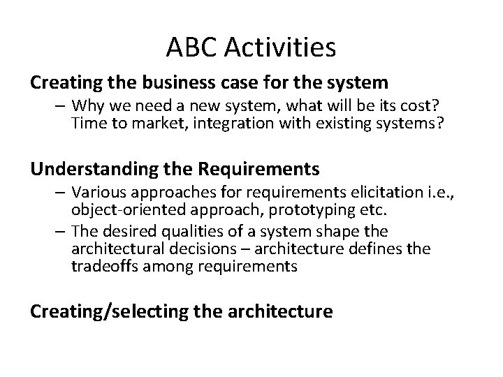 ABC Activities Creating the business case for the system – Why we need a