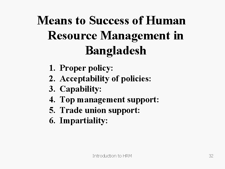 Means to Success of Human Resource Management in Bangladesh 1. 2. 3. 4. 5.