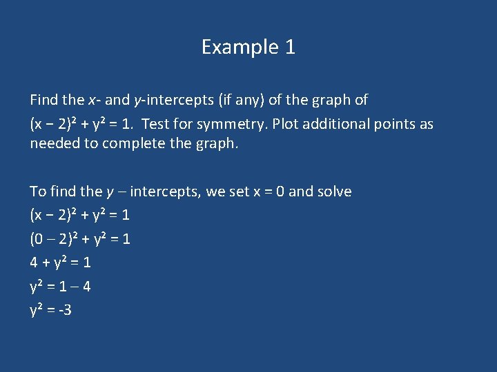 Example 1 Find the x- and y-intercepts (if any) of the graph of (x Example 1 Find the x- and y-intercepts (if any) of the graph of (x