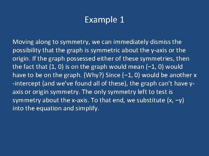 Example 1 Moving along to symmetry, we can immediately dismiss the possibility that the Example 1 Moving along to symmetry, we can immediately dismiss the possibility that the
